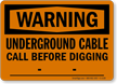 Underground Cable Call Before Digging OSHA Warning Sign