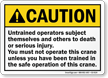 You Must Not Operate Crane Unless Trained Sign