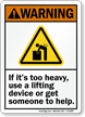 Use Lifting Device Or Get Help Sign