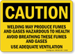 Caution Welding May Produce Fumes Gases Sign
