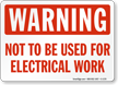 Not To Be Used For Electrical Work Sign