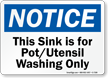 Notice   Use For Pot/Utensil Washing Only Sign