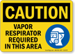 Vapor Respirator Required In Area Sign