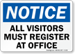 Notice Visitors Must Register at Office Sign