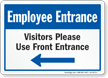 Visitors Please Use Front Entrance Employee Sign
