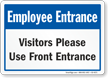 Visitors Please Use Front Entrance Employee Sign