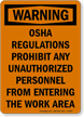 Warning OSHA Regulations Prohibit Unauthorized Personnel Sign