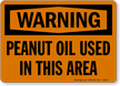 Warning Peanut Oil Used Sign