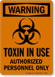 Warning Toxin In Use, Authorized Personnel Only Sign