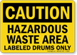 Caution Hazardous Waste Labeled Drums Sign