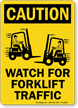 Watch For Forklift Traffic Caution Sign