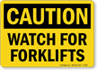 Watch Forklifts OSHA Caution Sign