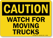 Watch for Moving Trucks Sign, OSHA Caution