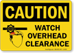 Watch Overhead Clearance OSHA Caution Sign