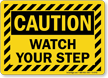 Watch Your Step Striped Border Caution Sign