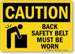 Back Safety Belt Be Worn OSHA Caution Sign