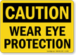 Wear Eye Protection OSHA Caution Sign