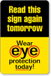 Read Again Tomorrow Wear Eye Protection Today Sign
