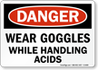 Danger: Wear Goggles While Handling Acids