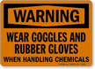 Warning: Wear Goggles, Gloves Handling Chemicals Sign