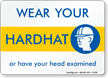 Wear Your Hard Hat/Have Head Examined Sign