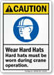 Hard Hats Must Be Worn During Crane Operation Sign