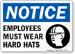 Notice Employees Must Wear Hard Hats Sign