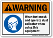 Wear Dust Mask Operate Dust Collector Sign