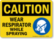 Wear Respirator While Spraying Caution Sign