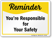 Your Responsible For Your Safety Sign