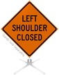 Left Shoulder Closed Roll Up Sign