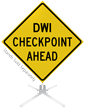 DWI Checkpoint Ahead Roll Up Sign