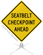 Seatbelt Checkpoint Ahead Roll Up Sign