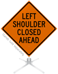 Left Shoulder Closed Ahead Roll Up Sign