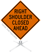 Right Shoulder Closed Ahead Roll Up Sign