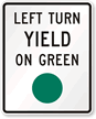 Left Turn Yield On Green (Dot) Traffic Sign