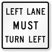 Left Lane Must Turn Left Traffic Sign