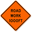 Road Work 1000 Ft   Traffic Sign