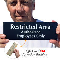 Restricted authorized employees only Sign has an aggressive adhesive backing for easy application