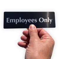 Employees only door sign made from durable anodized aluminum