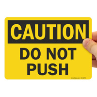Do not push OSHA caution sign OSHA compliant sign