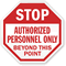 STOP: Authorized personnel only beyond this point sign