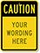 Custom Caution Wording Sign