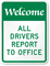 Drivers Report To Office Sign