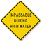 Impassable During High Water Sign