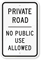 Private Road - No Public Use Allowed Sign