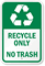 Recycle Only No Trash Sign