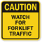 Caution: Watch For Forklift Traffic Caution Sign