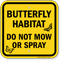 Butterfly Habitat Do Not Mow Or Spray Sign