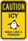 Caution Icy Wall Like A Penguin Sign